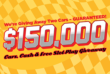 $150,000 Cars, Cash, and Free Slot Play Giveaway