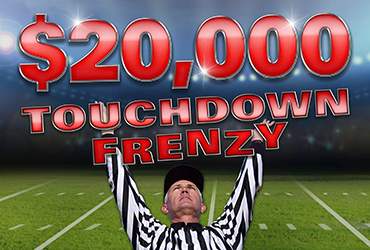 $20,000 Touchdown Frenzy Table Games Drawings