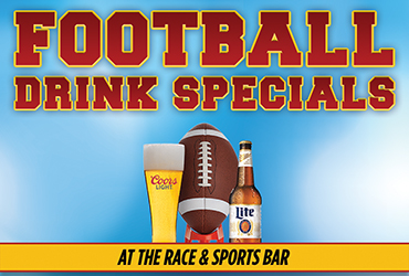 Football Drink Specials - Rampart Race & Sports Bar