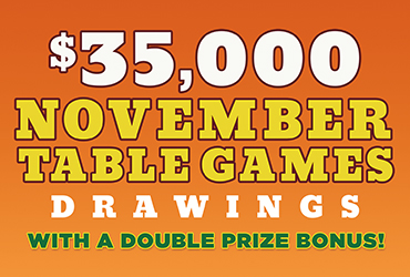 $35,000 November Table Games Drawings - Las Vegas Casino