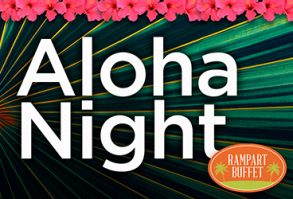 Aloha Night at Rampart Buffet every Wednesday