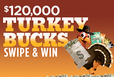 $120,000 Turkey Bucks Swipe & Win - Las Vegas Deals