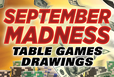 September Madness Table Games Drawings