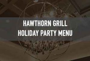 Hawthorn Grill Holiday Party Menu