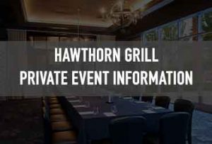 Hold your private event at Hawthorn Grill 