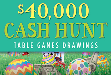 $40,000 Cash Hunt Cash Table Games Drawings