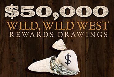 $50,000 Wild Wild West Rewards Drawings