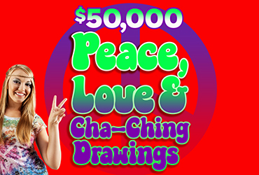 $50,000 Peace, Love & Cha-Ching Rewards Drawings