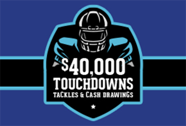 $40,000 Touchdowns Tackles & Cash Drawings