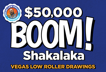 $50,000 Boom Shakalaka Vegas Low Roller Drawings