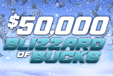 $50,000 Blizzard of Bucks Drawings