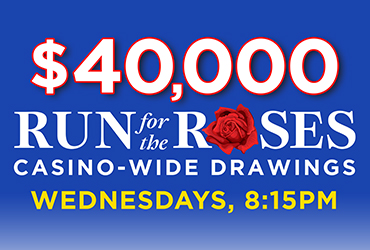 $40,000 Run for the Roses Drawings