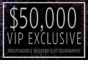 $50,000 VIP Exclusive Independence Day Slot Tournament