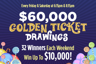$60,000 Golden Tickets Drawings